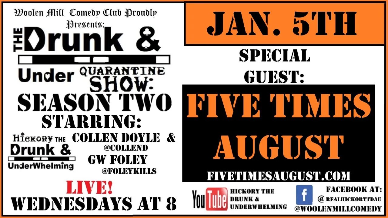 Episode 36 feat. Five Times August! @FiveTimesAugust The Drunk & Under Quarantine Show: Season 2!