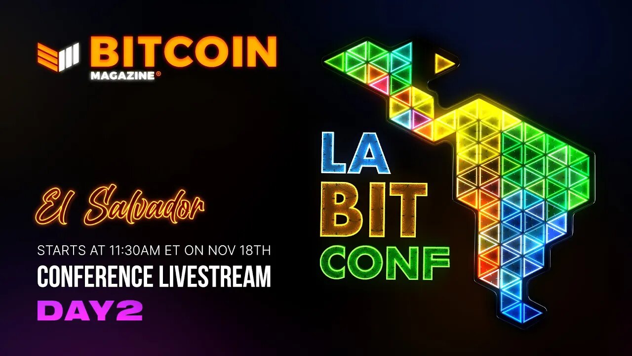 La Bit Conf Day 2 in El Salvador Presented by Bitcoin Magazine