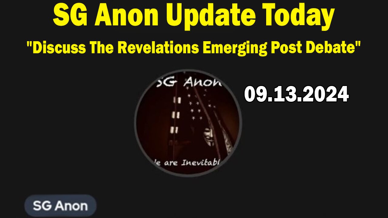 SG Anon & Patriot Underground Update Today Sep 13: "Discuss The Revelations Emerging Post Debate"