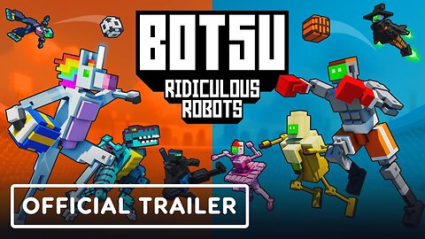 Botsu: Ridiculous Robots - Official Early Access Trailer
