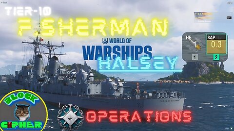 Tier-10 F.Sherman 1.sec RELOAD//Bull Halsey//Operations | World of Warships