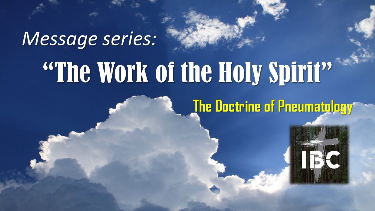 The Work of the Holy Spirit pt.1 Pastor Dave Hansen, 08-20-2023