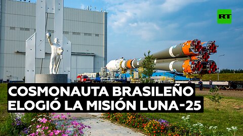 cosmonauta brasileño elogió la misión rusa Luna-25