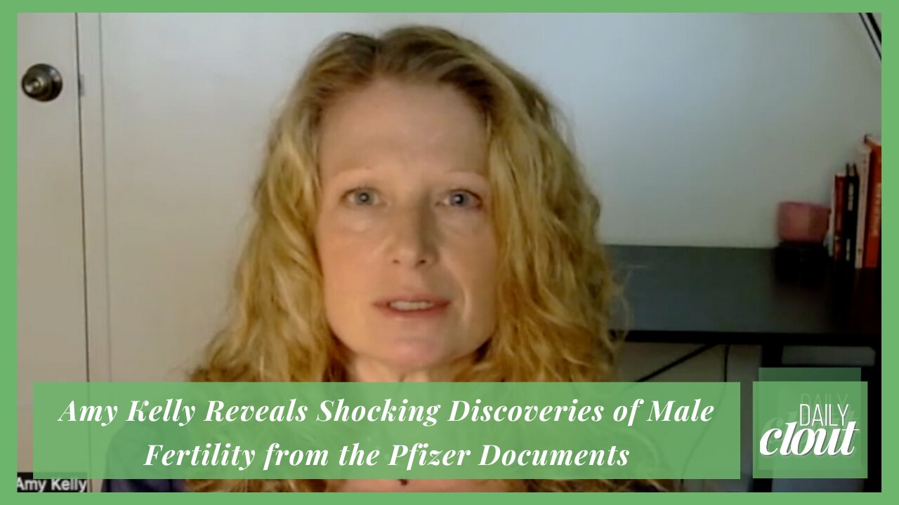 Amy Kelly Reveals Shocking Discoveries of Male Fertility from the Pfizer Documents