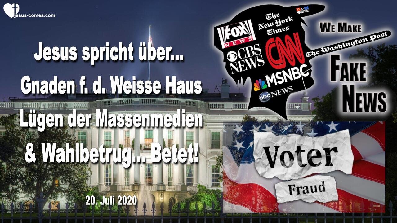 Gnaden für das weisse Haus, Lügen der Massenmedien & Wahlbetrug... Betet ❤️ Liebesbrief von Jesus