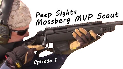 Mossberg MVP Scout Episode 1 - Peep Sights