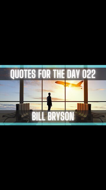 Quotes For The Day 022: Amusing Quotes from Bill Bryson.