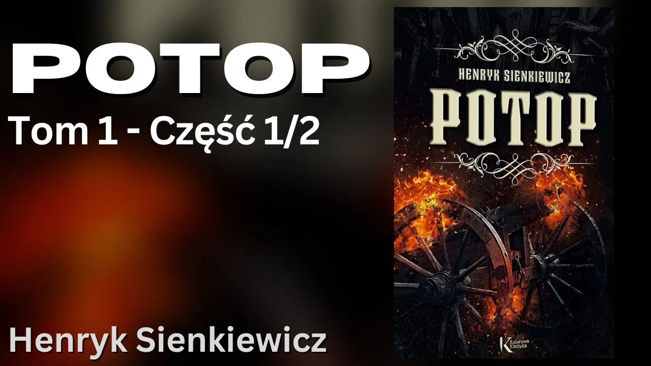 Potop Tom 1 Część 1/2, Cykl: Trylogia Sienkiewicza (tom 2) - Henryk Sienkiewicz | Audiobook PL