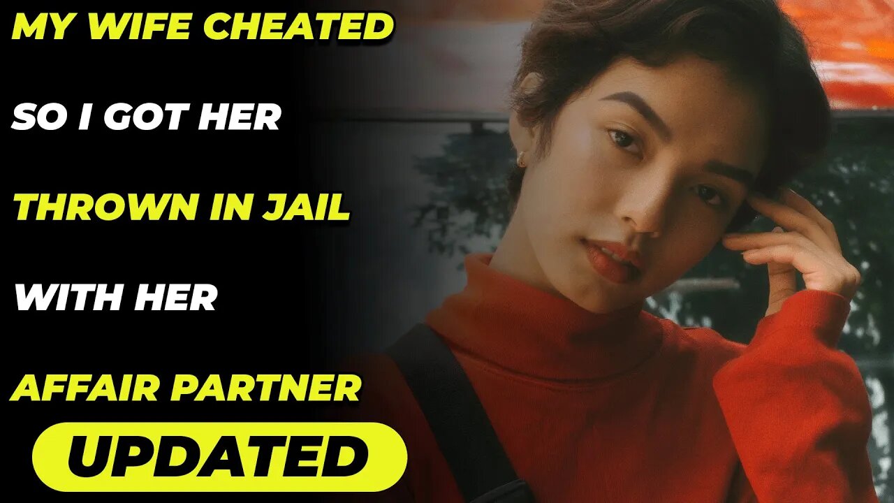 My Wife Cheated So I Got Her Thrown In Jail With Her Affair Partner (Reddit Cheating)