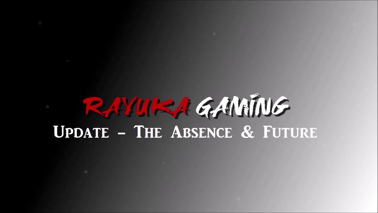 Rayuka Gaming: Update - The Absence & Future