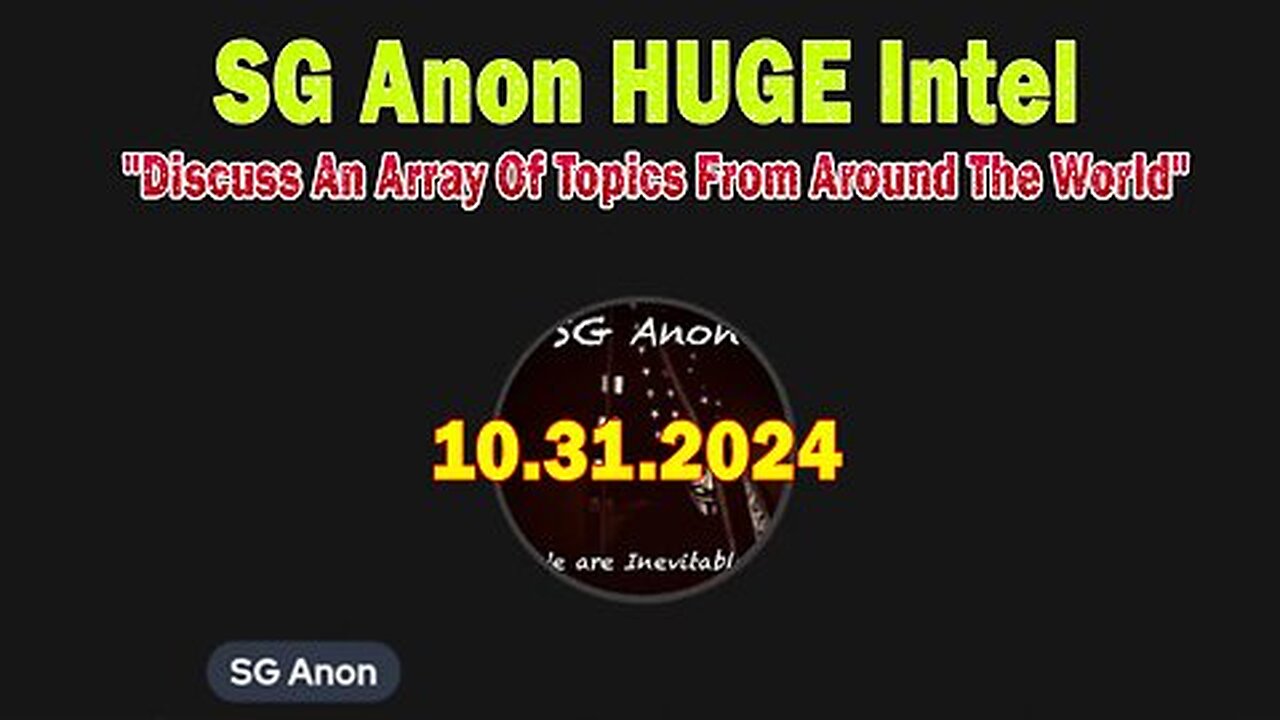 SG Anon & Anina HUGE Intel 10.31.24- 'Discuss An Array Of Topics From Around The World'