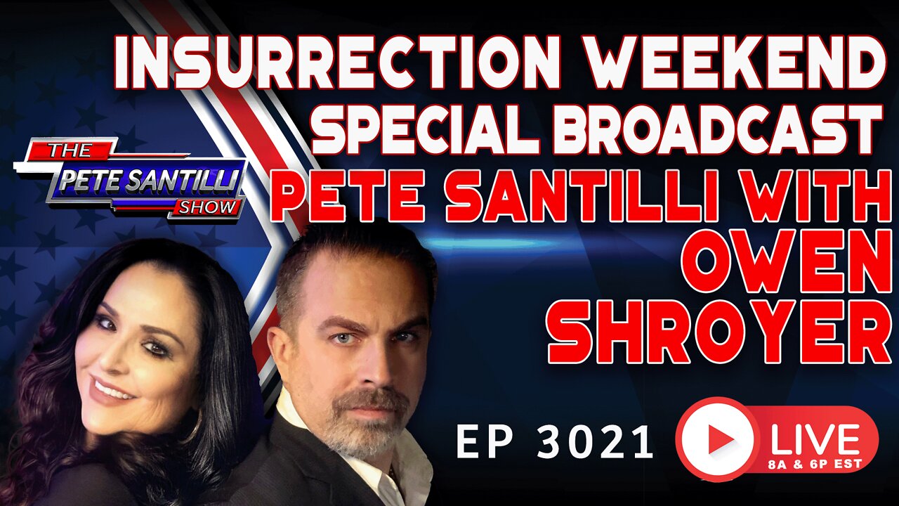 Insurrection Weekend Special: Pete Santilli With Owen Shroyer | EP 3021-6PM