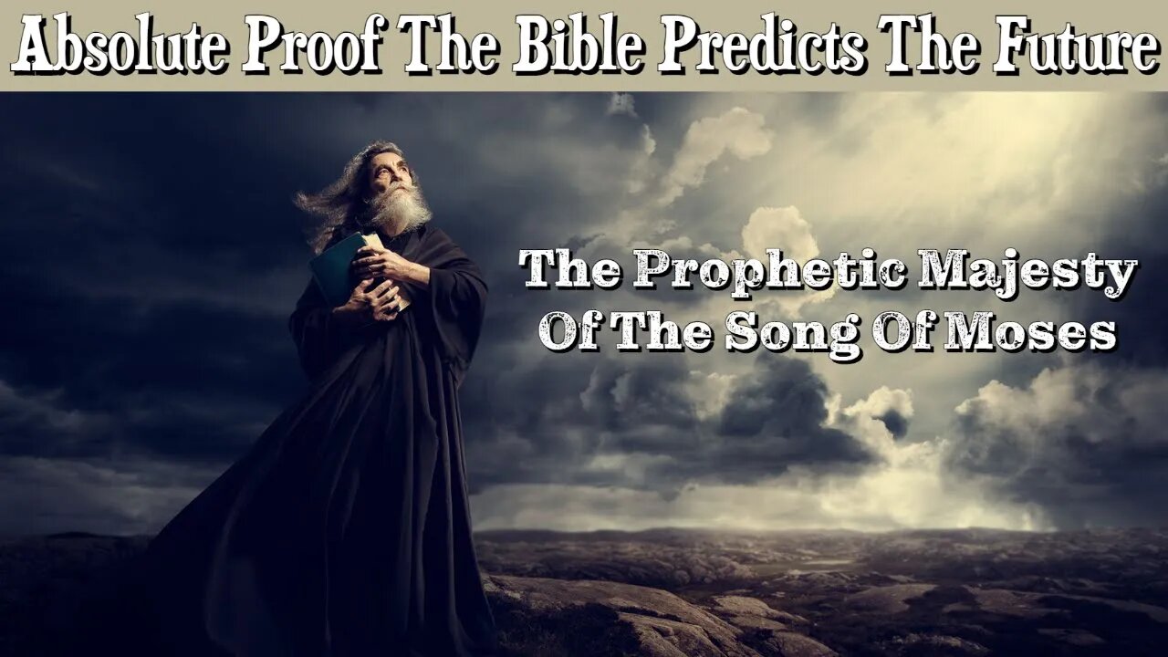 Absolute Proof The Bible Predicts The Future! The Song Of Moses Deuteronomy 32