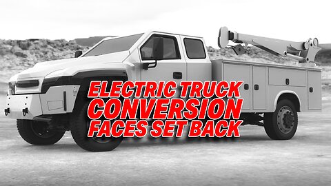 ELECTRIC TRUCK CONVERSION FACES SETBACK: SHORTAGE OF POWER TO CHARGE THEM