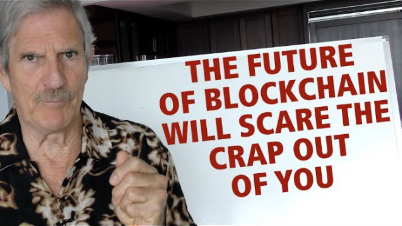 The Future Blockchain Will Scare The Crap Out Of You