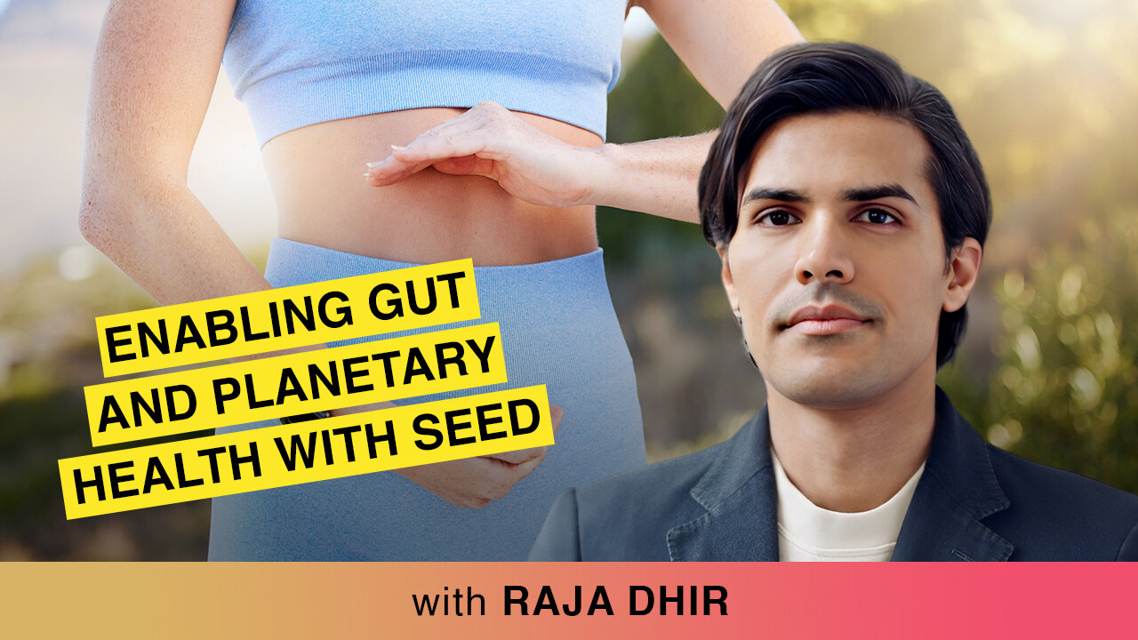 🔓 Unlocking The Secrets Of Microbial Sciences With Seed Health Co-Founder And CEO Raja Dhir 🌱