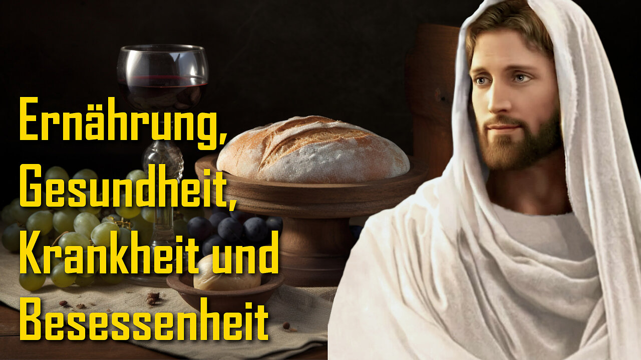 Jesus erklärt... Ernährung, Gesundheit, Krankheit und Besessenheit ❤️ Das Grosse Johannes Evangelium