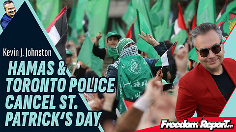 HAMAS & TORONTO POLICE CANCEL ST. PATRICK'S DAY