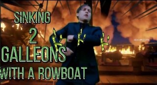 Sinking 2 Galleons With a Rowboat [Sea Of Thieves]