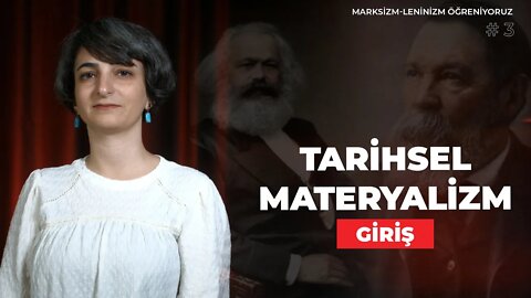 Tarihsel Materyalizme Giriş - Marksizm-Leninizm Öğreniyoruz (3)