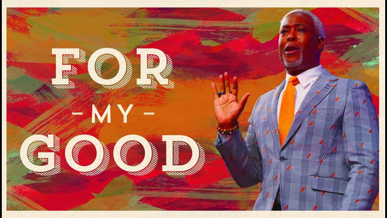 For My Good -- Bishop Dale C. Bronner