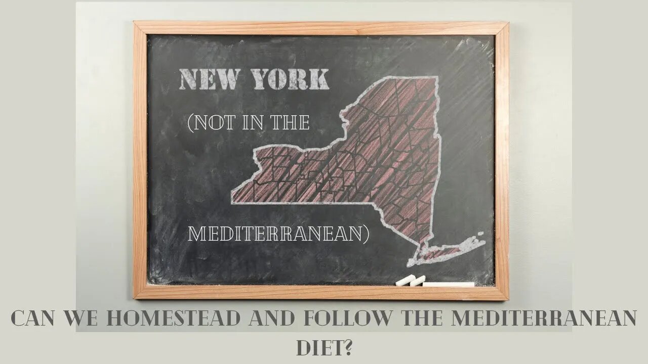 S4E149 Can We Homestead In Upstate New York And Still Follow The Mediterranean Diet?