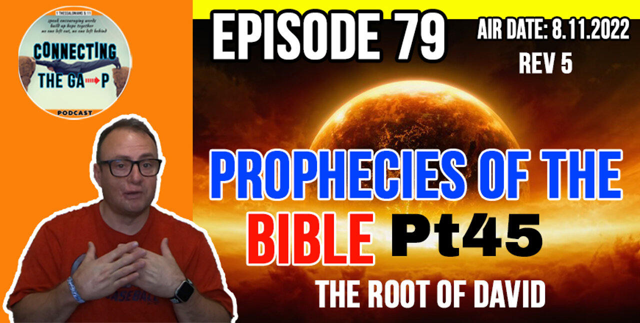 Episode 79 - Prophecies of the Bible Pt. 45 - The Root Of David