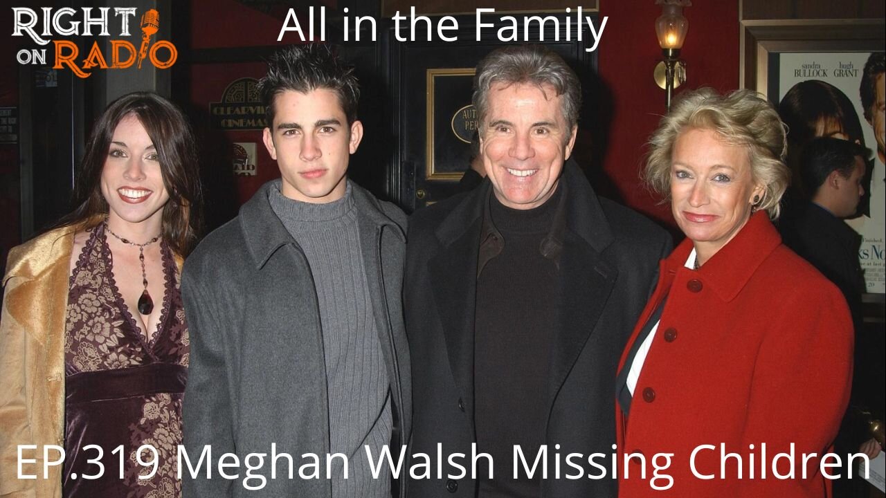 EP.319 Guest Meghan Walsh Missing Children. All in the Family