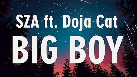 SZA - Big Boy (Lyrics) ft. Doja Cat -it's cuffing season, and all the girls be needing a big boy-