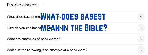 "Basest" as in "Basest of Men" – Word of the Day | King James Bible Words Explained