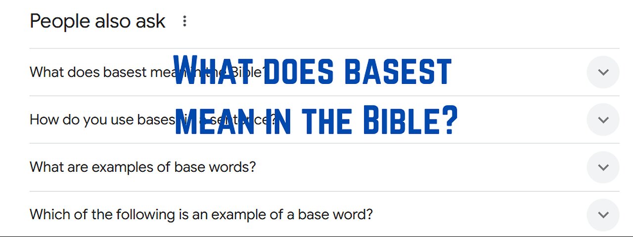 "Basest" as in "Basest of Men" – Word of the Day | King James Bible Words Explained