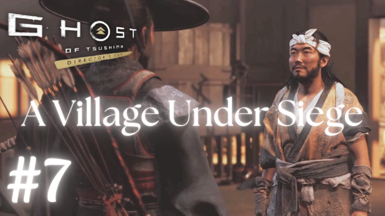 Ghost of Tsushima #7: A Village Under Siege | No Commentary