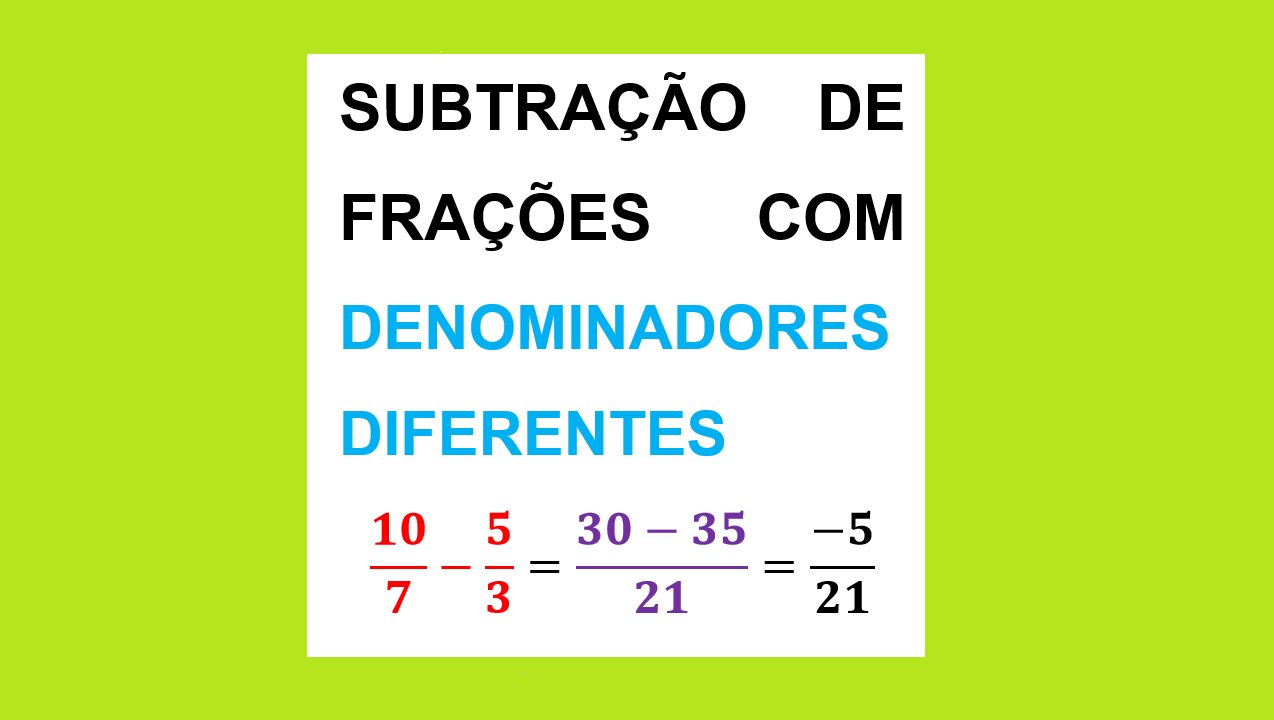 MATEMÁTICA – AULA 44 – SUBTRAÇÃO DE FRAÇÕES COM DENOMINADORES DIFERENTES