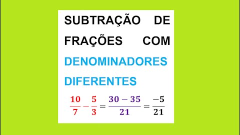 MATEMÁTICA – AULA 44 – SUBTRAÇÃO DE FRAÇÕES COM DENOMINADORES DIFERENTES