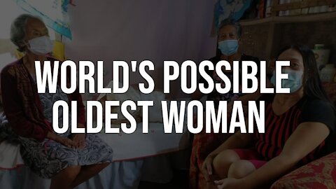 WORLD'S POSSIBLE OLDEST WOMAN