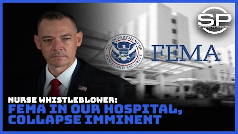 NURSE WHISTLEBLOWER: FEMA IN OUR HOSPITAL, COLLAPSE IMMINENT