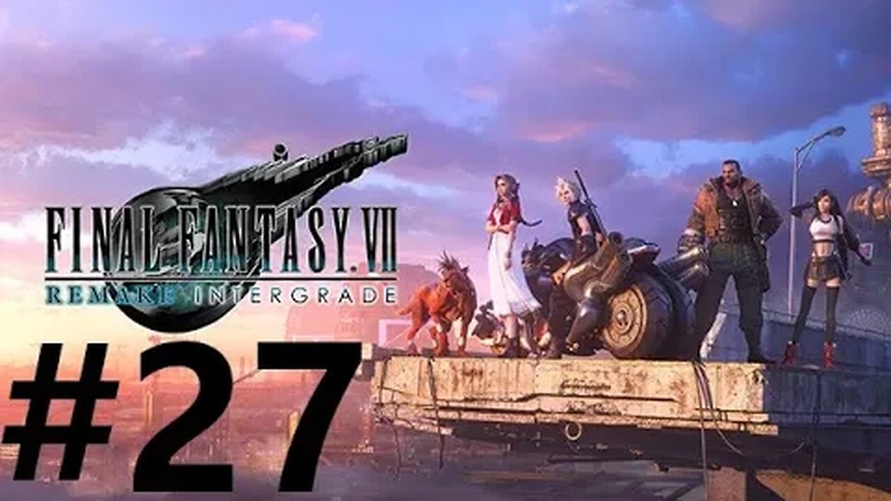 Final Fantasy 7 Remake Intergrade Play Through Part 27