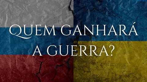 Quem ganhará a guerra?