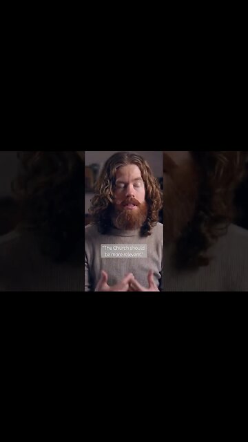 "The Church should be more relevant."