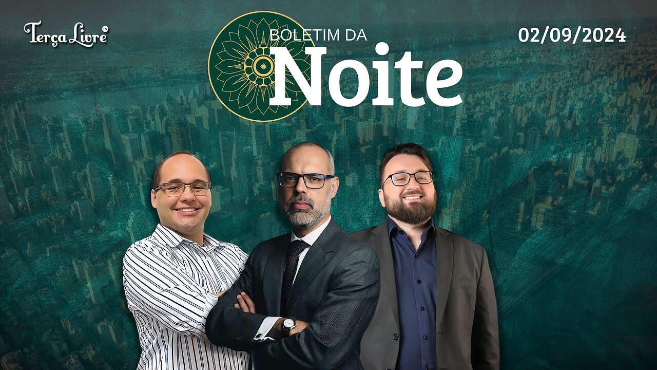 Boletim da Noite - 02/09/2024