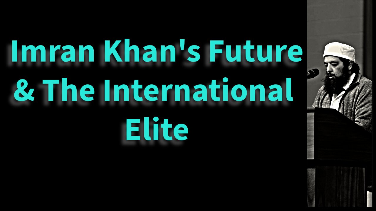 Imran Khan, Pakistan & The International Community