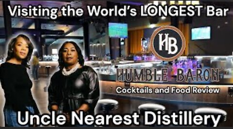 Cocktails at the World’s Longest Bar: HUMBLE BARON| Uncle Nearest Distillery