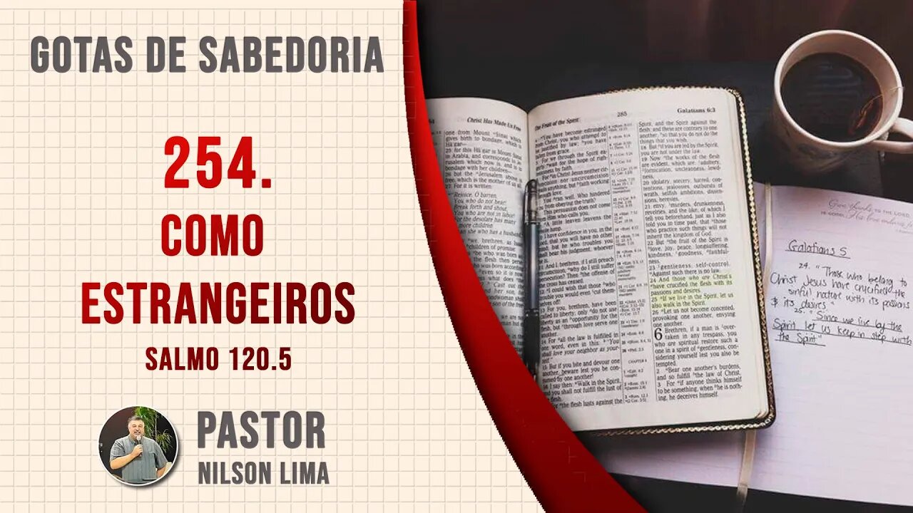 🔴 254. Como estrangeiros - Salmo 120.5 - Pr. Nilson Lima #DEVOCIONAL