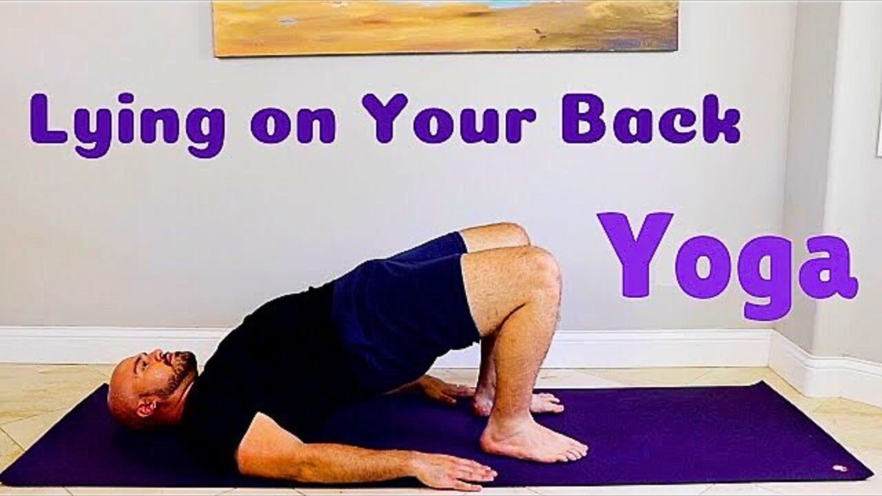 Gentle Yoga Lying on Your Back - 20 Minute Class