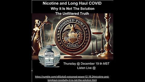 Poisoned Power~12.19.24~Nicotine & Long-Haul Covid - Why It Is Not the Solution