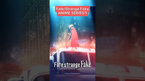 Fate/Strange Fake ANIME SERIES ANNOUNCED