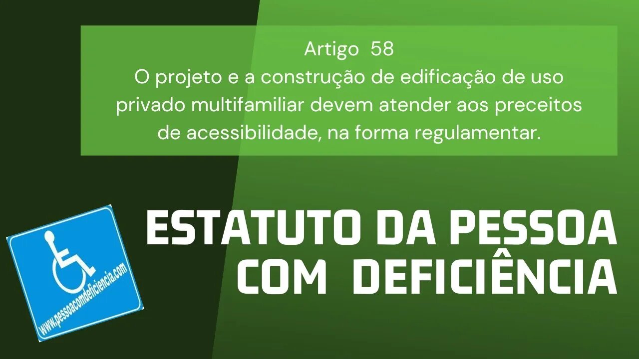 Estatuto da Pessoa com Deficiência - Artigo 58. O projeto e a construção de edificação de uso