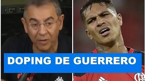 OLHA o que Flavio Prado falou do DOPING de GUERRERO!