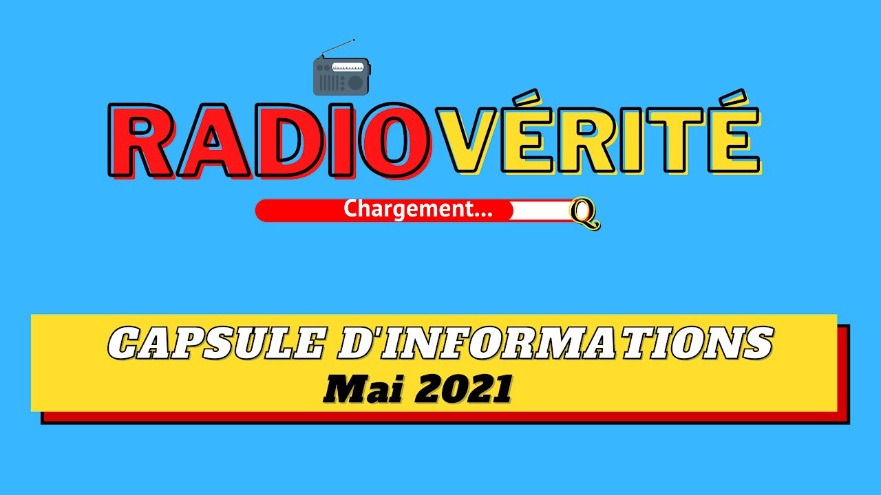 Radio Vérité du mois de Mai 2021 (Web journal)