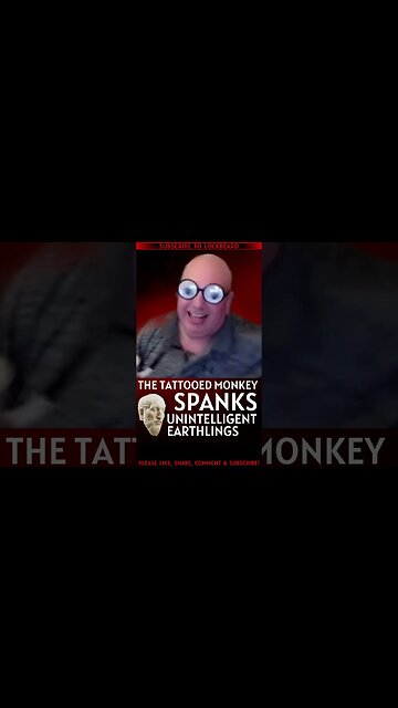 MONKEY SPANKS UNINTELLIGENT EARTHLINGS